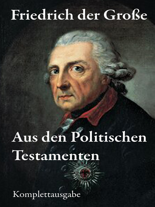 Title details for Aus den Politischen Testamenten by Friedrich  der Große - Available